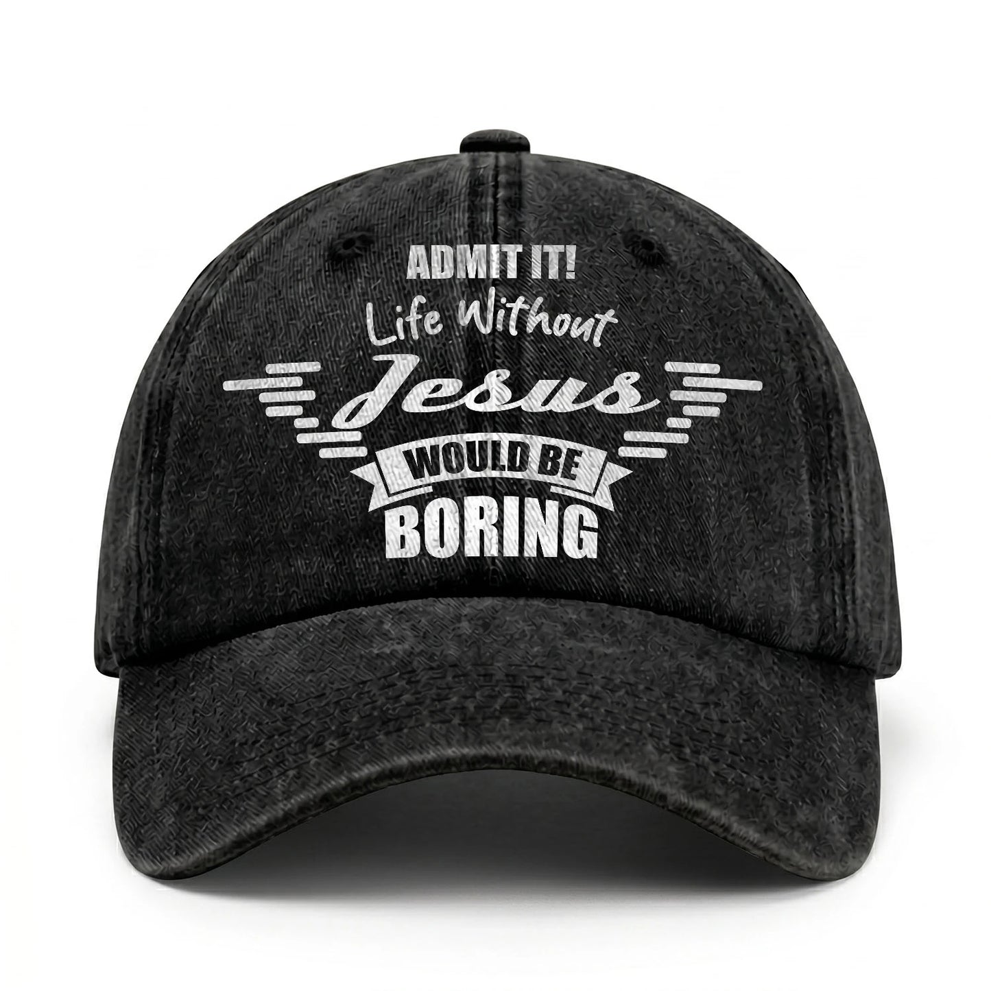 Admit It Life Without Your Name Would Be Boring Vintage Cap JESUS 13K1 C44PF
