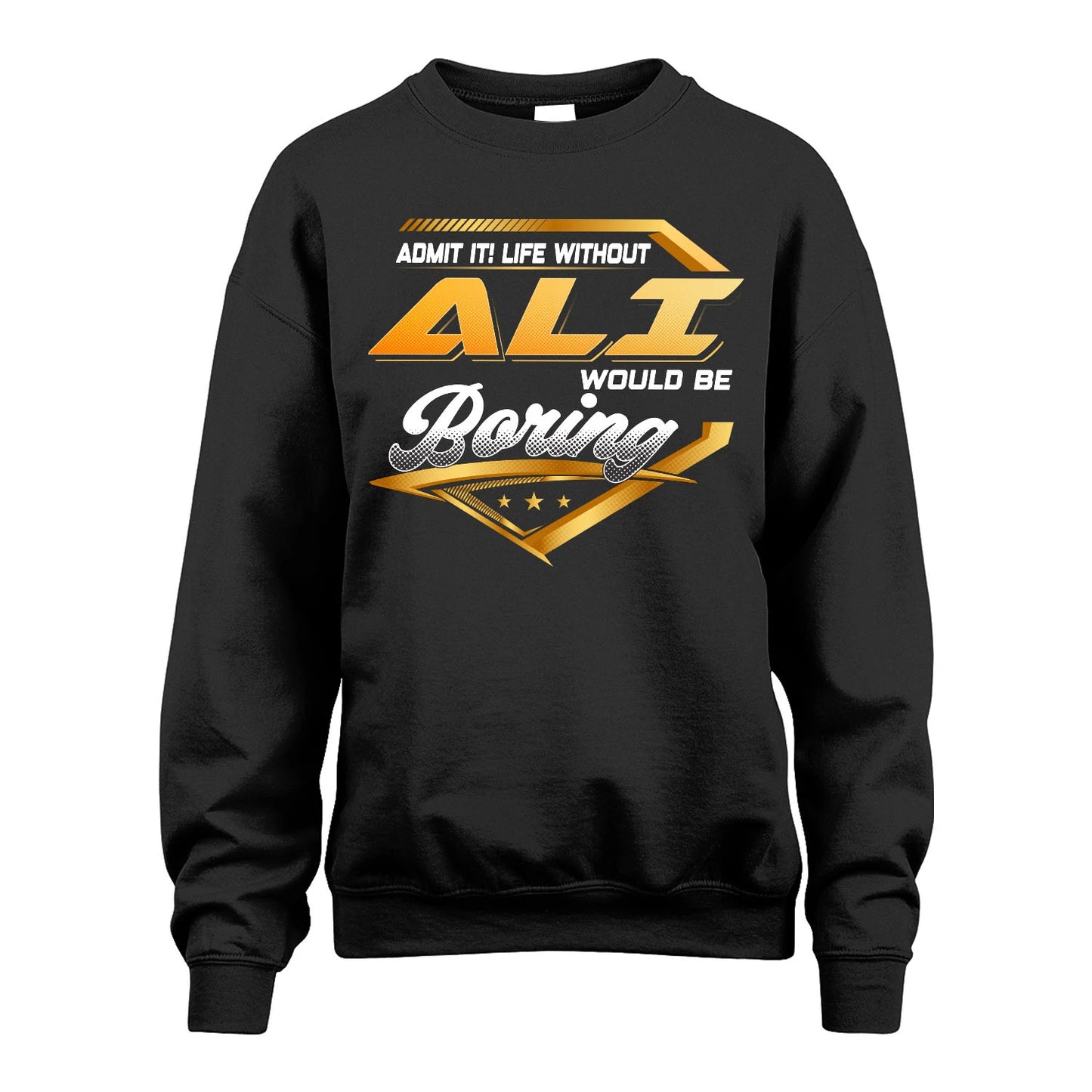 ALI 13K1-513 Personalized "Admit It! Life Without ... Would Be Boring"