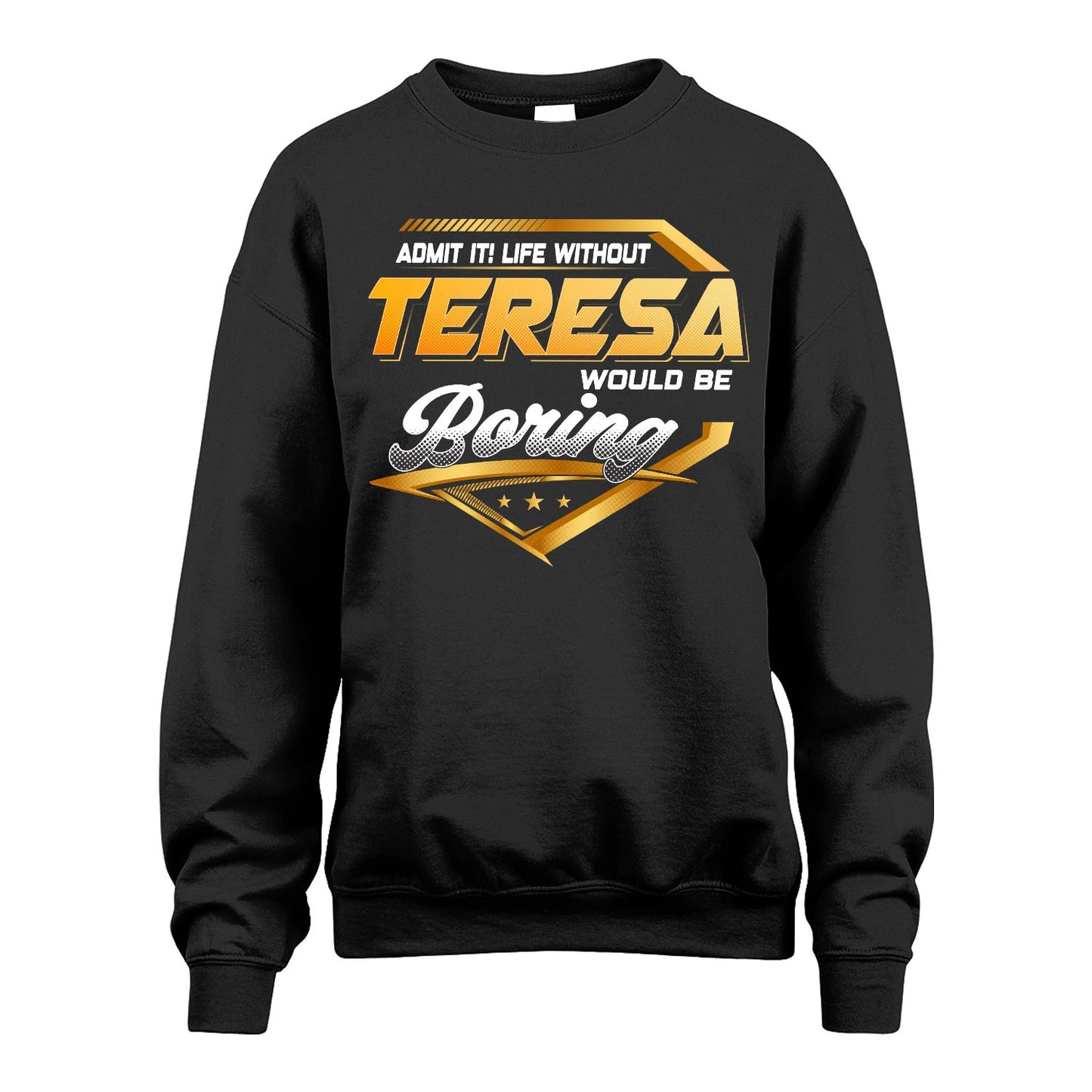 TERESA 13K1-513 Personalized "Admit It! Life Without ... Would Be Boring"
