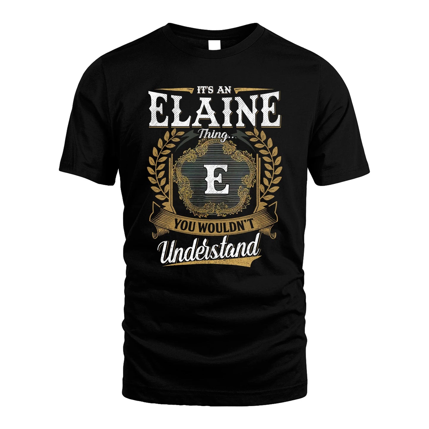 ELAINE 13K1-1–Personalized Name Quote Apparel “It’s an NAME Thing You Wouldn’t Understand”