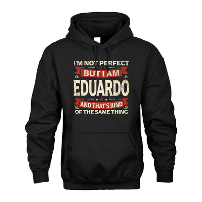 EDUARDO 13K1-566 I'm Not Perfect But I Am...