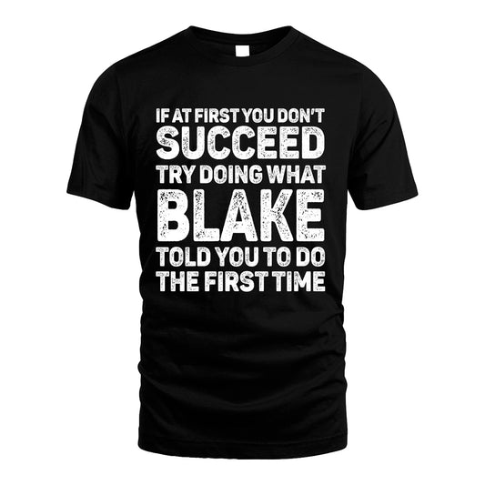 BLAKE 13K2-117Personalized Funny Quote Apparel If At First You Dont Succeed