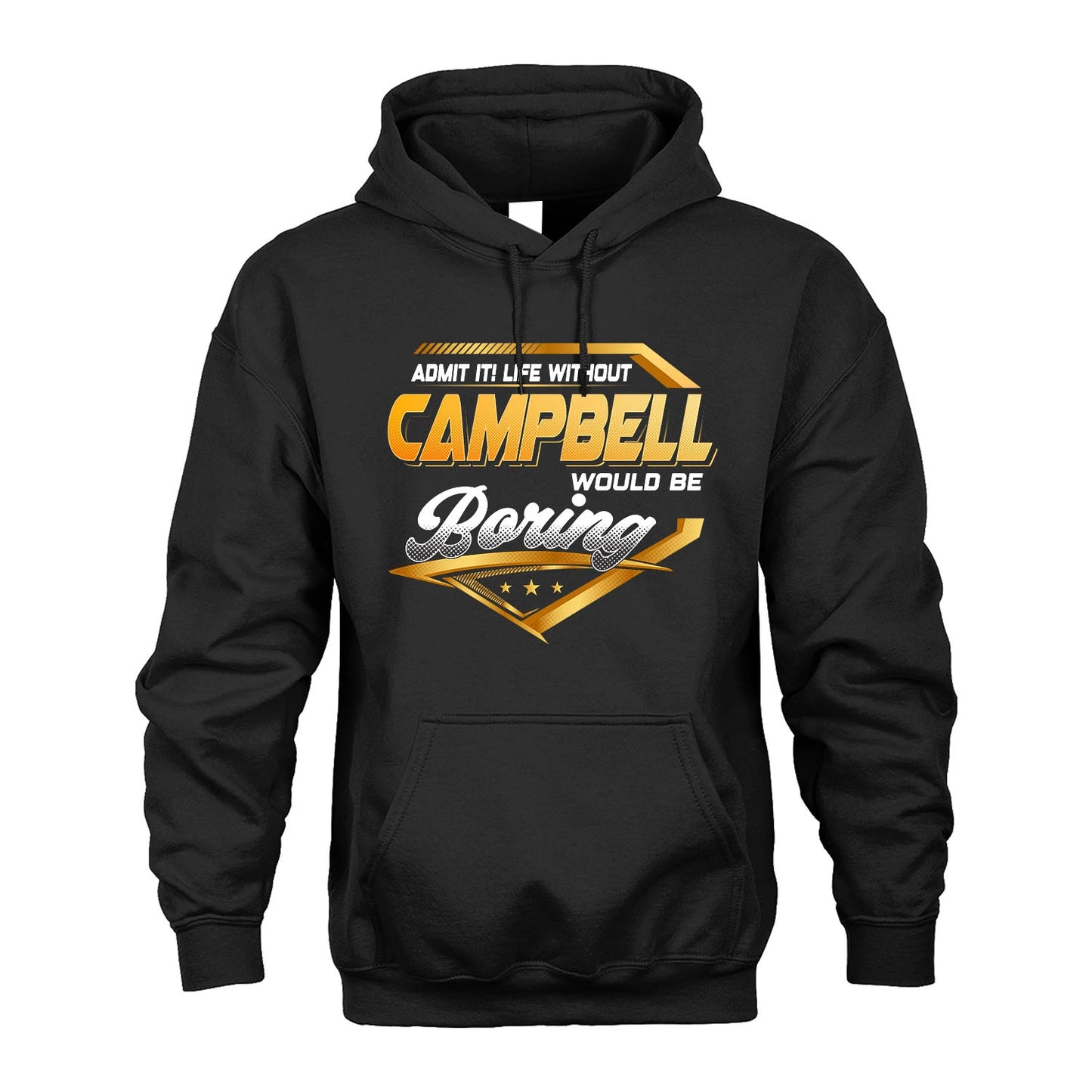 CAMPBELL 13K1-513 Personalized "Admit It! Life Without ... Would Be Boring"