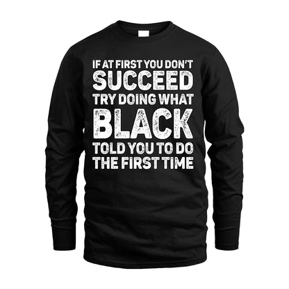 BLACK 13K1-117   Personalized Funny Quote Apparel If At First You Dont Succeed