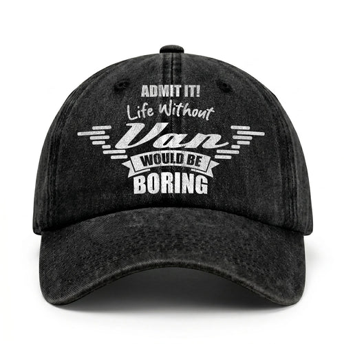 Admit It Life Without Your Name Would Be Boring Vintage Cap VAN 13K1 C44PF