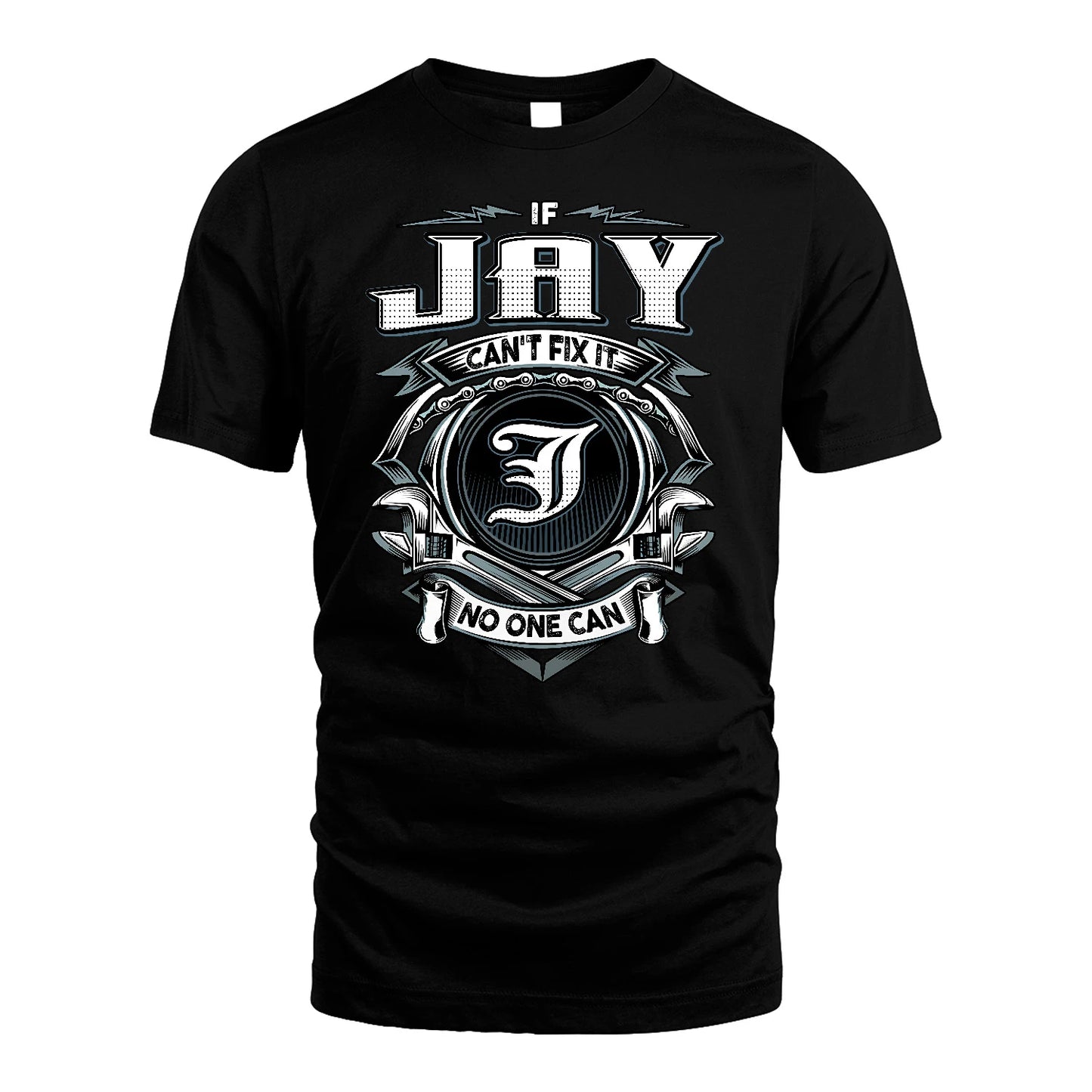 JAY 13K1-510 Personalized  "Can’t Fix It No One Can"