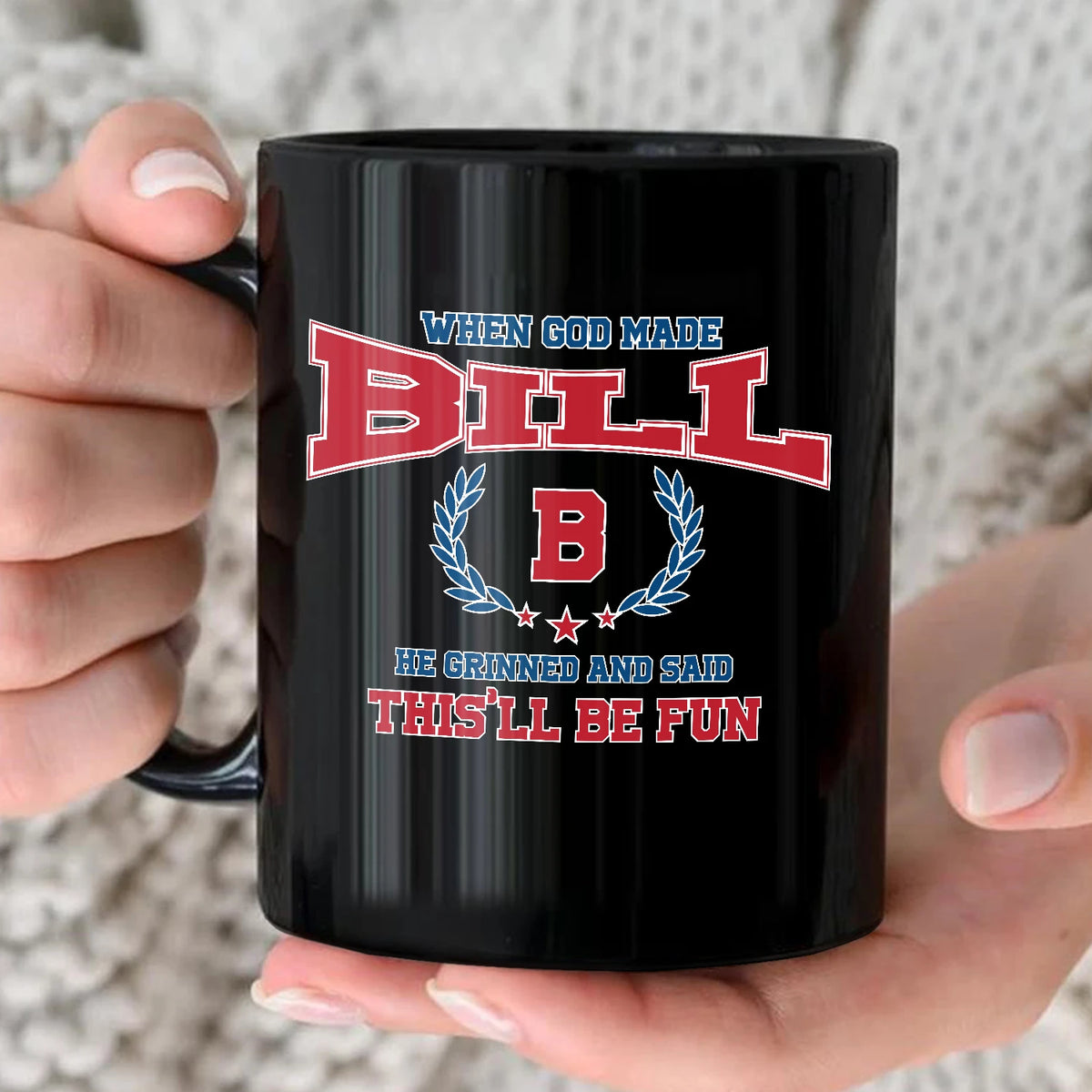 When God Made Your Name Personalized Mug BILL 13K1 MG08