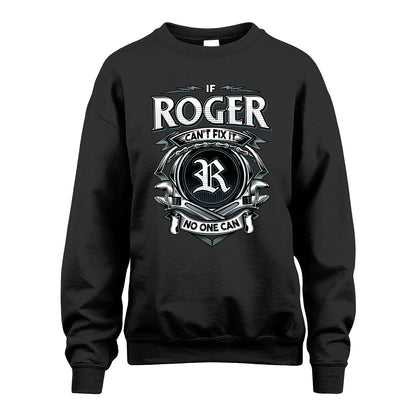ROGER 13K1-510 Personalized  "Can’t Fix It No One Can"