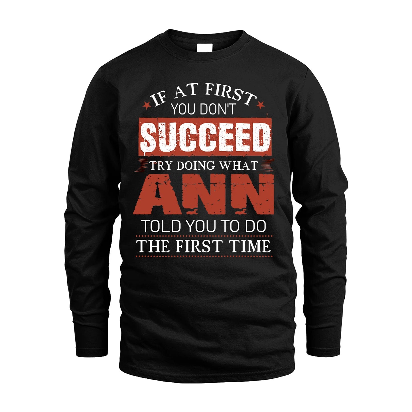 ANN 13K1-82–Personalized Funny Quote Apparel “If At First You Don’t Succeed”