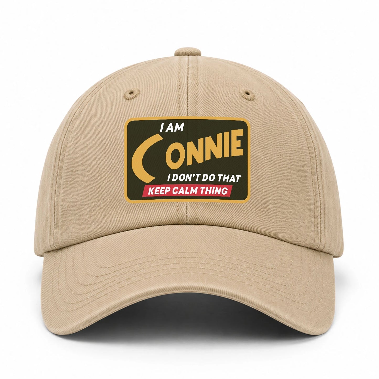 I Am Your Name I Don't Do That Keep Calm Thing Cap CONNIE 13K1 C54PF