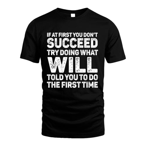 WILL 13K2-117Personalized Funny Quote Apparel If At First You Dont Succeed