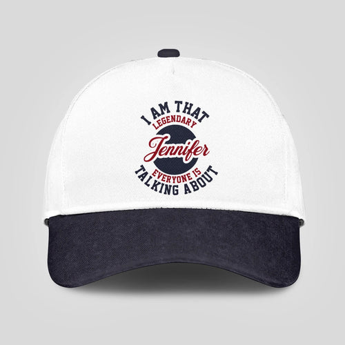 I Am That Legendary Your Name Everyone Is Talking About Baseball Cap JENNIFER 13K1 C107PF