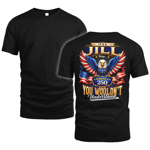 JILL 13K1-518 Personalized "...Thing You Wouldn't Understand"– America 250 Design