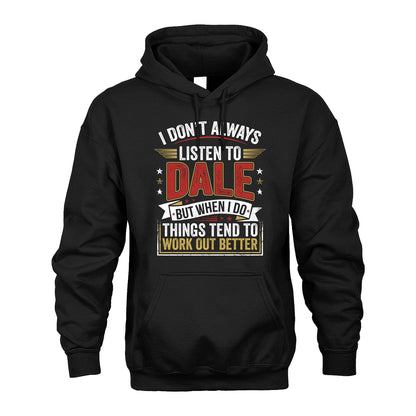 DALE 13K1-542 I Don't Always Listen To ...