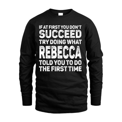 REBECCA 13K1-117   Personalized Funny Quote Apparel If At First You Dont Succeed