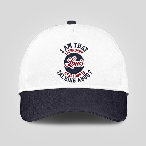 I Am That Legendary Your Name Everyone Is Talking About Baseball Cap LOUIS 13K1 C107PF