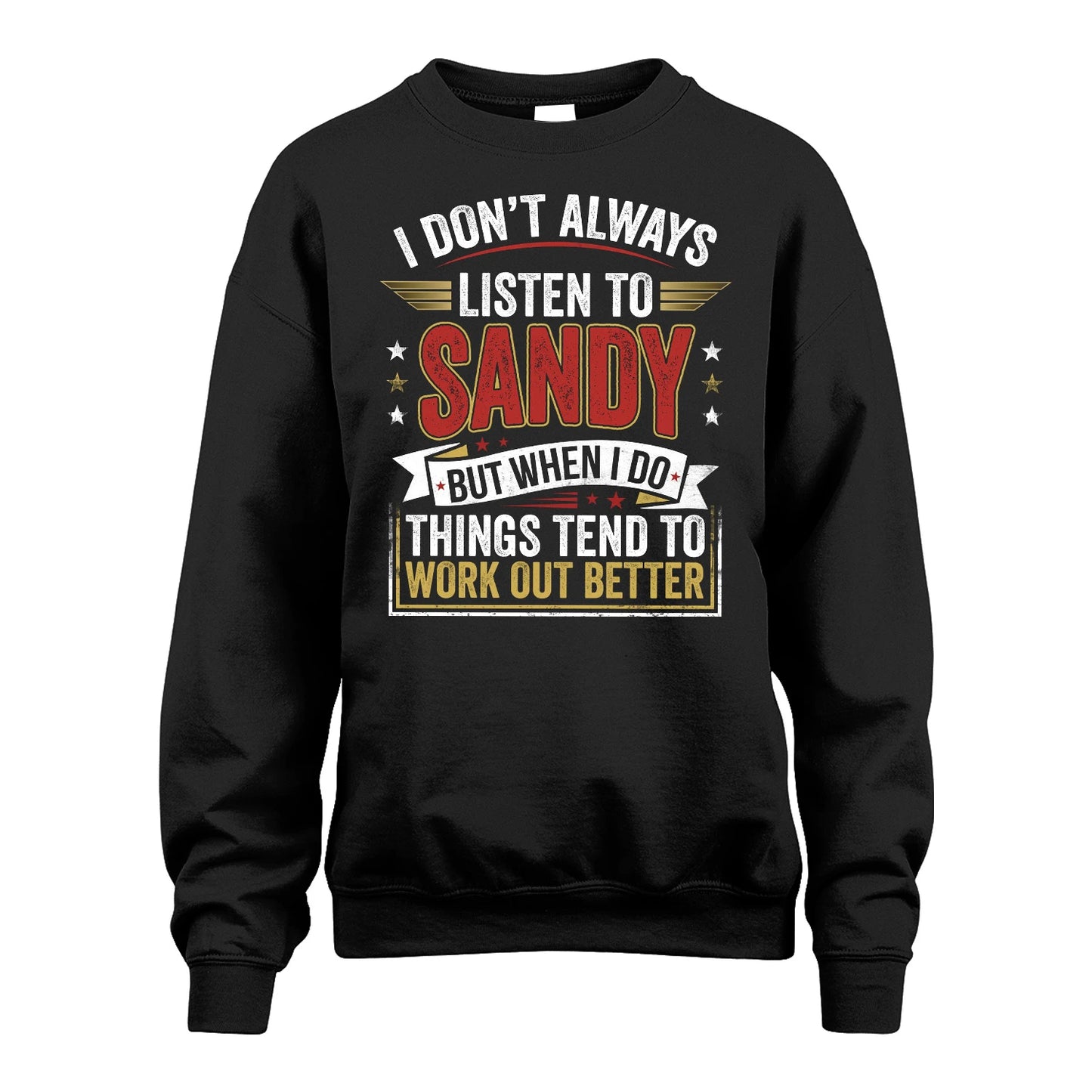 SANDY 13K1-542 I Don't Always Listen To ...