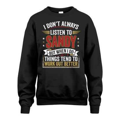 SANDY 13K1-542 I Don't Always Listen To ...