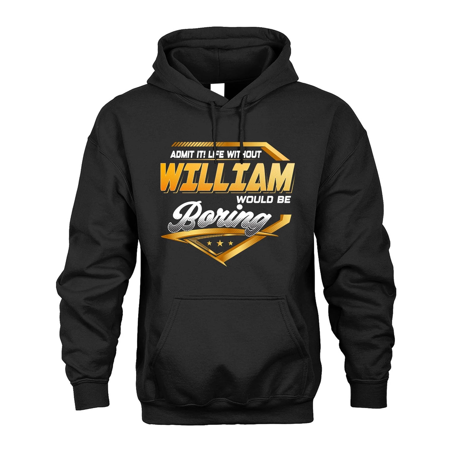 WILLIAM 13K1-513 Personalized "Admit It! Life Without ... Would Be Boring"