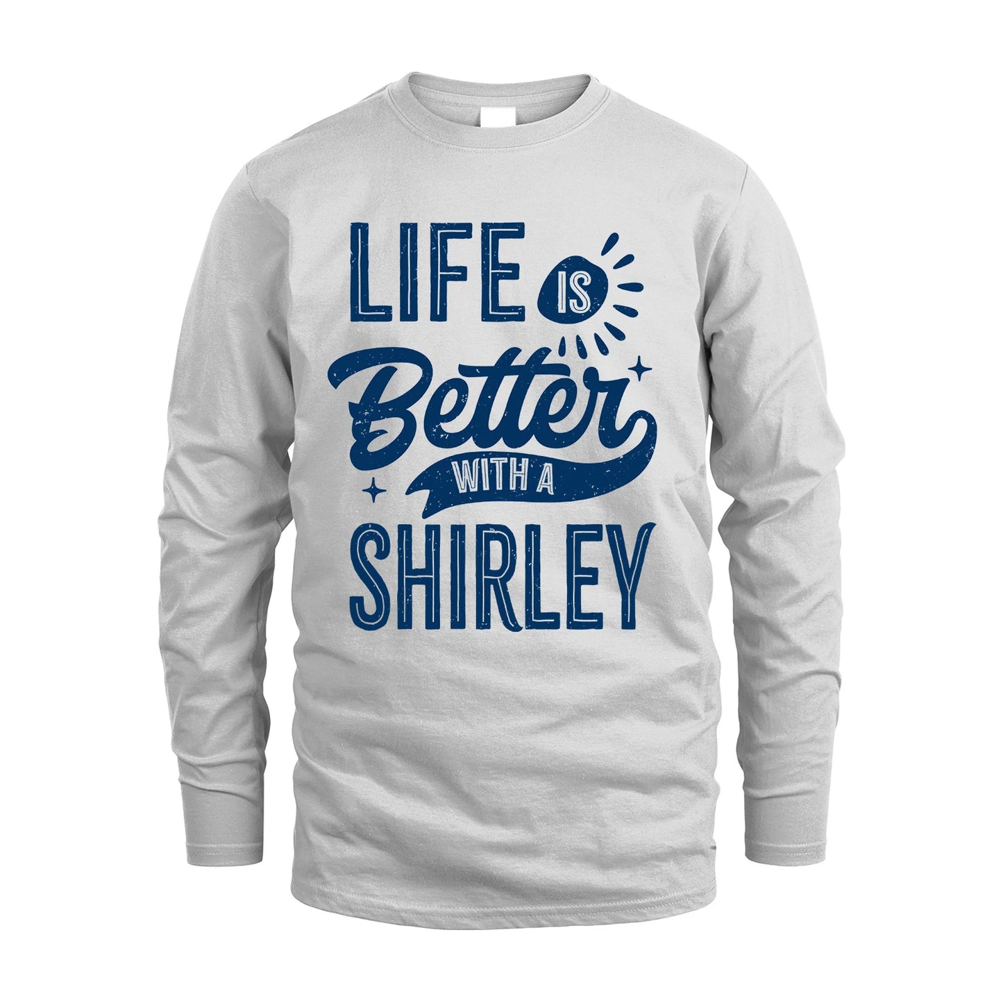 SHIRLEY 13K1-116 Personalized Name Quote T-Shirt Life Is Better With Unisex Gift