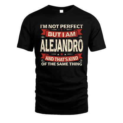 ALEJANDRO 13K1-566 I'm Not Perfect But I Am...