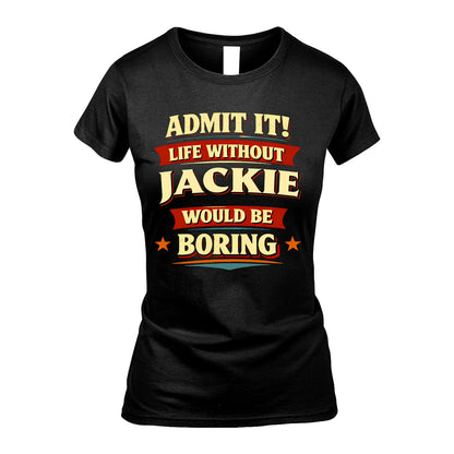 JACKIE 13K1-503 Admit It Life Without...