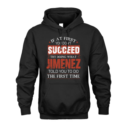 JIMENEZ 13K1-82–Personalized Funny Quote Apparel “If At First You Don’t Succeed”