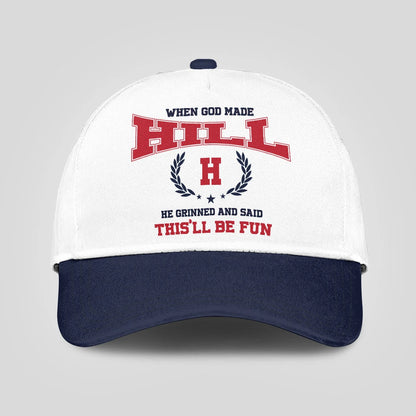 When God Made Your Name He Grinned And Said This'll Be Fun Blue Cap HILL 13K1 C57PF