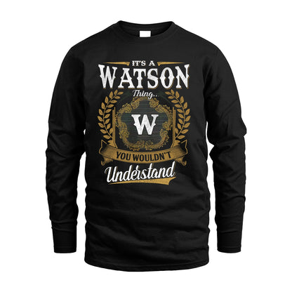 WATSON 13K1-1–Personalized Name Quote Apparel “It’s an NAME Thing You Wouldn’t Understand”