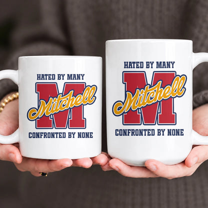 Hated By Many Confronted By None Cool Mug MITCHELL 13K1 MG16