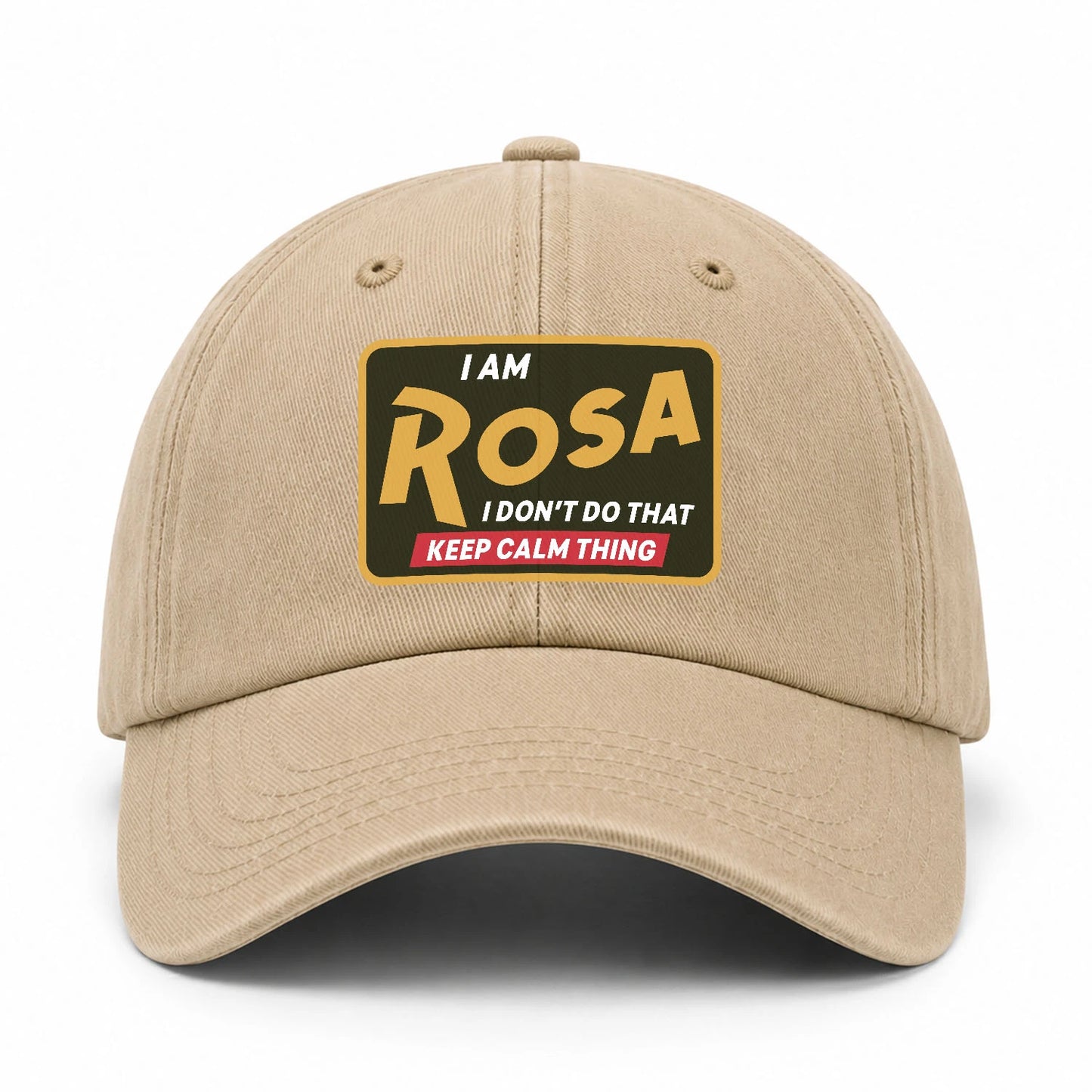 I Am Your Name I Don't Do That Keep Calm Thing Cap ROSA 13K1 C54PF