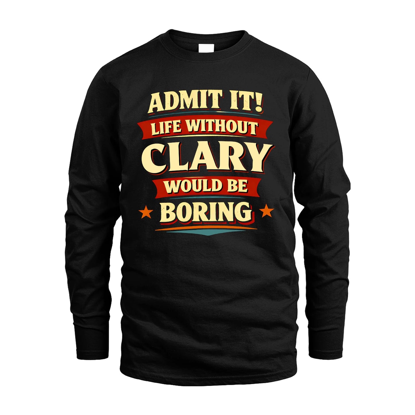 CLARY 13K10-503 Admit It Life Without...