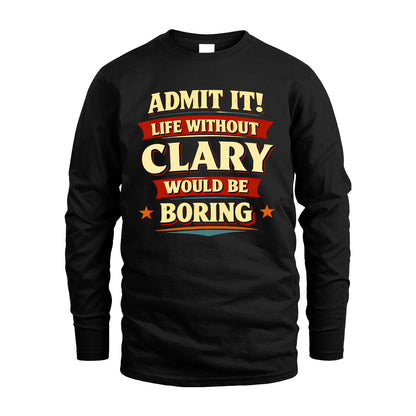 CLARY 13K10-503 Admit It Life Without...