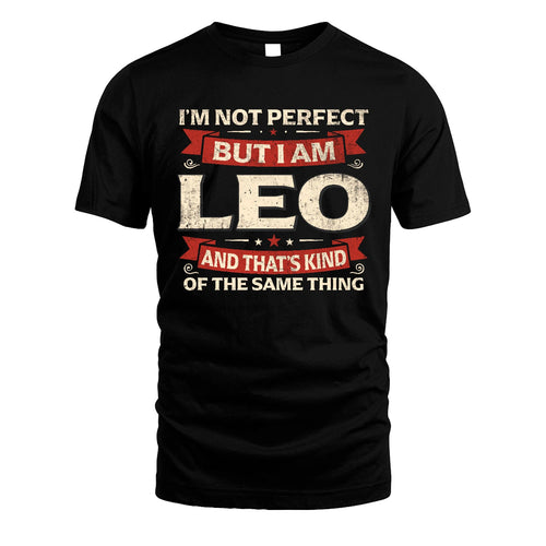LEO 13K1-566 I'm Not Perfect But I Am...