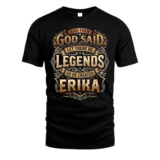 ERIKA 13K1-540 And Then God Said Let There Be Legends...