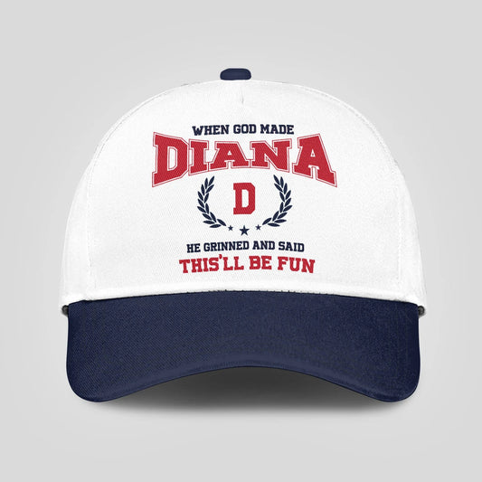 When God Made Your Name He Grinned And Said This'll Be Fun Blue Cap DIANA 13K1 C57PF