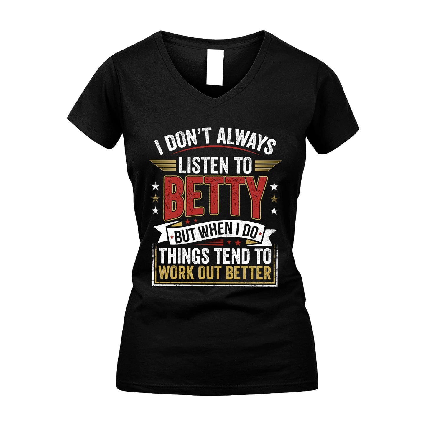 BETTY 13K1-542 I Don't Always Listen To ...