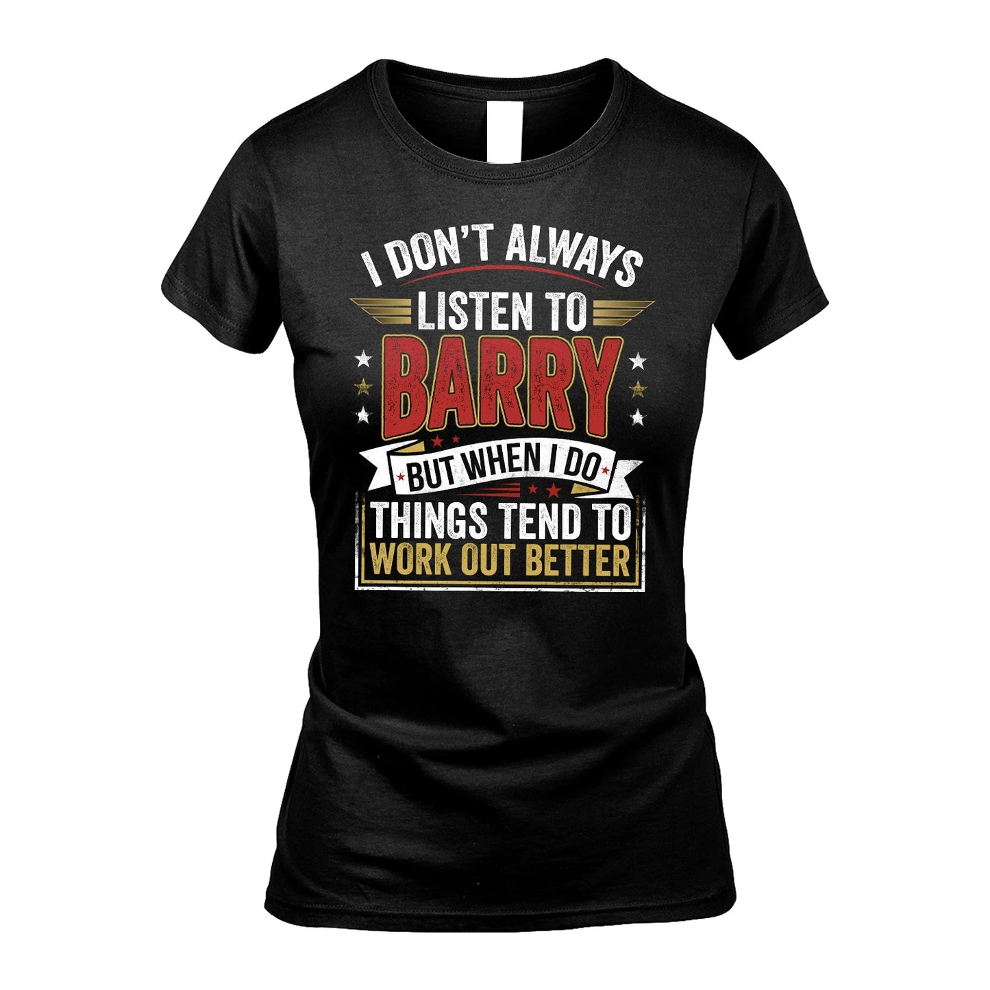 BARRY 13K1-542 I Don't Always Listen To ...