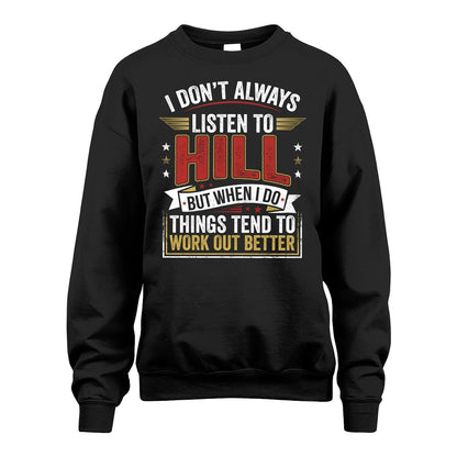 HILL 13K1-542 I Don't Always Listen To ...
