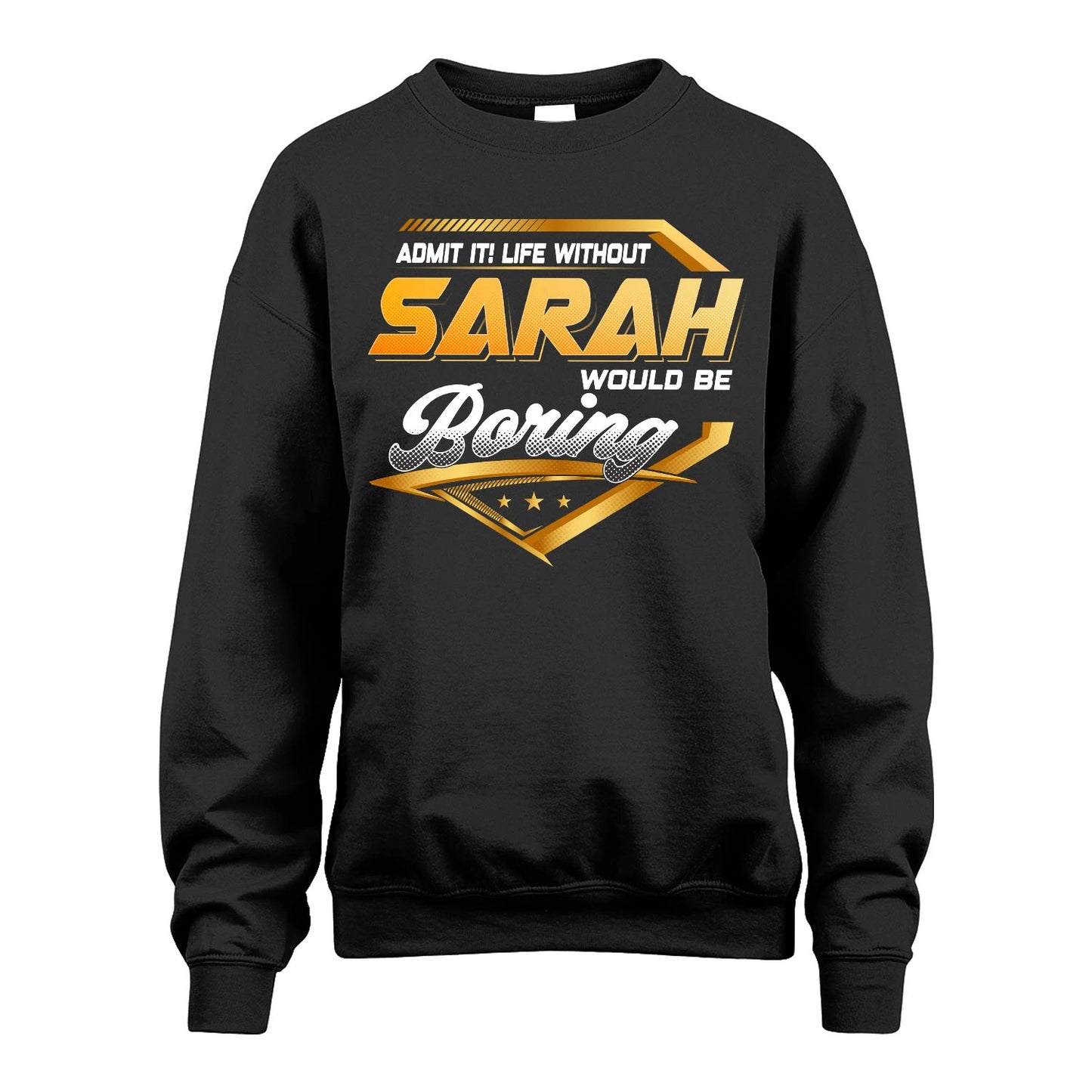 SARAH 13K1-513 Personalized "Admit It! Life Without ... Would Be Boring"