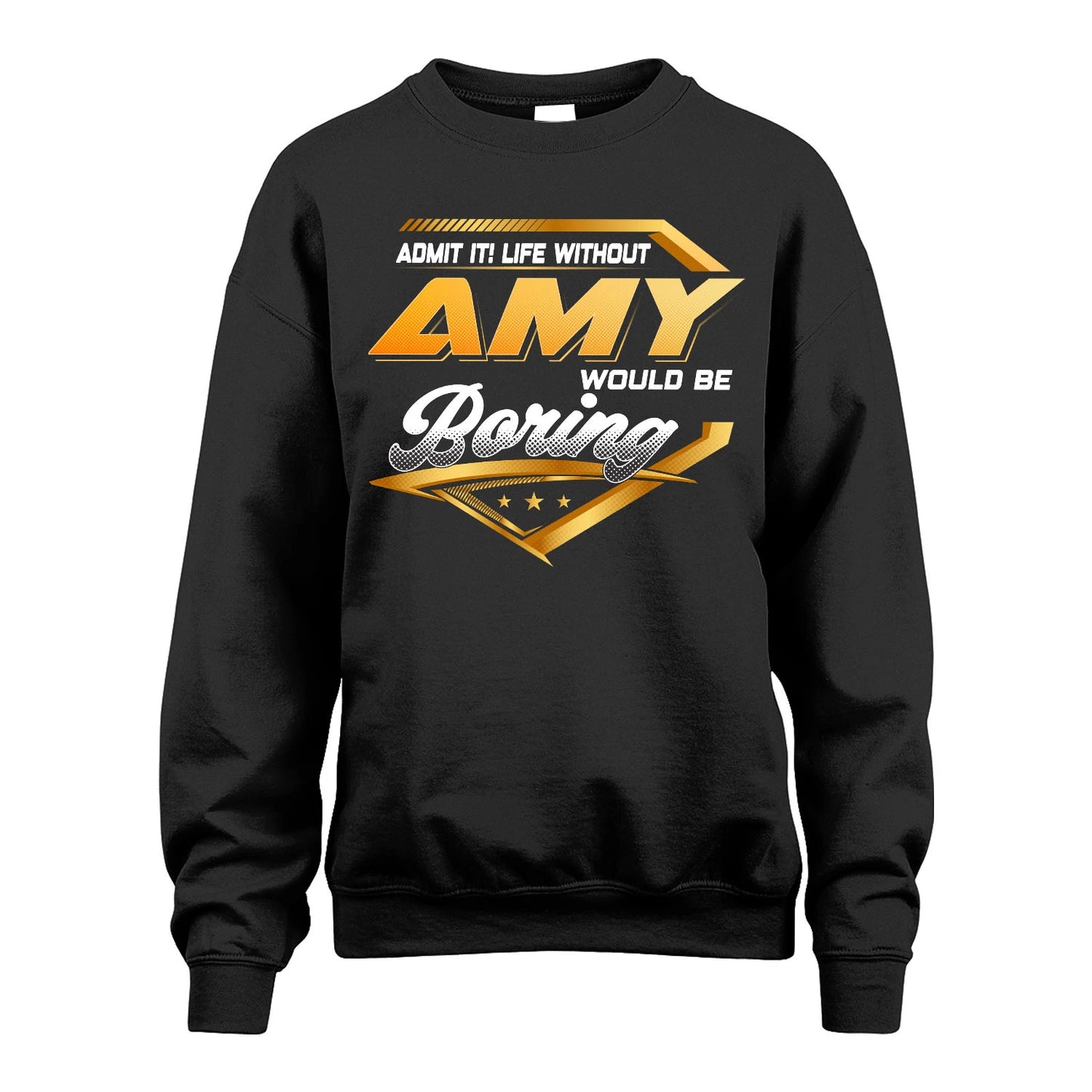 AMY 13K1-513 Personalized "Admit It! Life Without ... Would Be Boring"