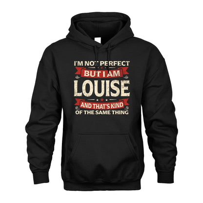 LOUISE 13K1-566 I'm Not Perfect But I Am...