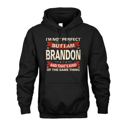 BRANDON 13K1-566 I'm Not Perfect But I Am...