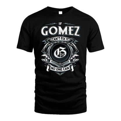 GOMEZ 13K1-510 Personalized  "Can’t Fix It No One Can"