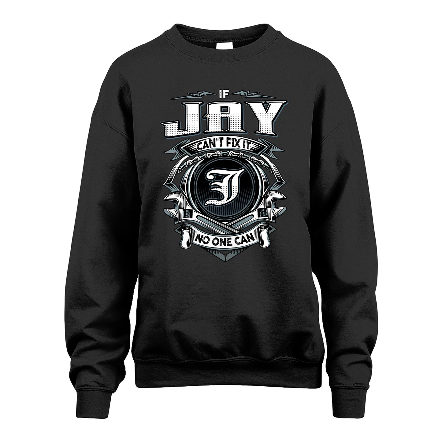 JAY 13K1-510 Personalized  "Can’t Fix It No One Can"