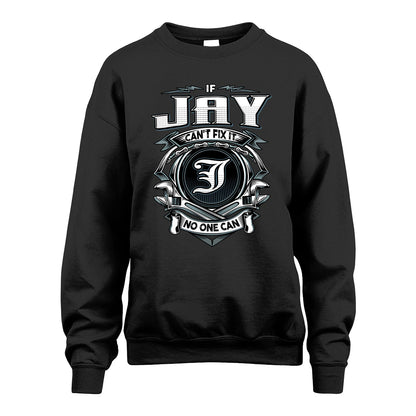 JAY 13K1-510 Personalized  "Can’t Fix It No One Can"