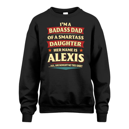 ALEXIS 13K1-535 I'm A Badass Dad Of A Smartass Daughter Her Name Is ...