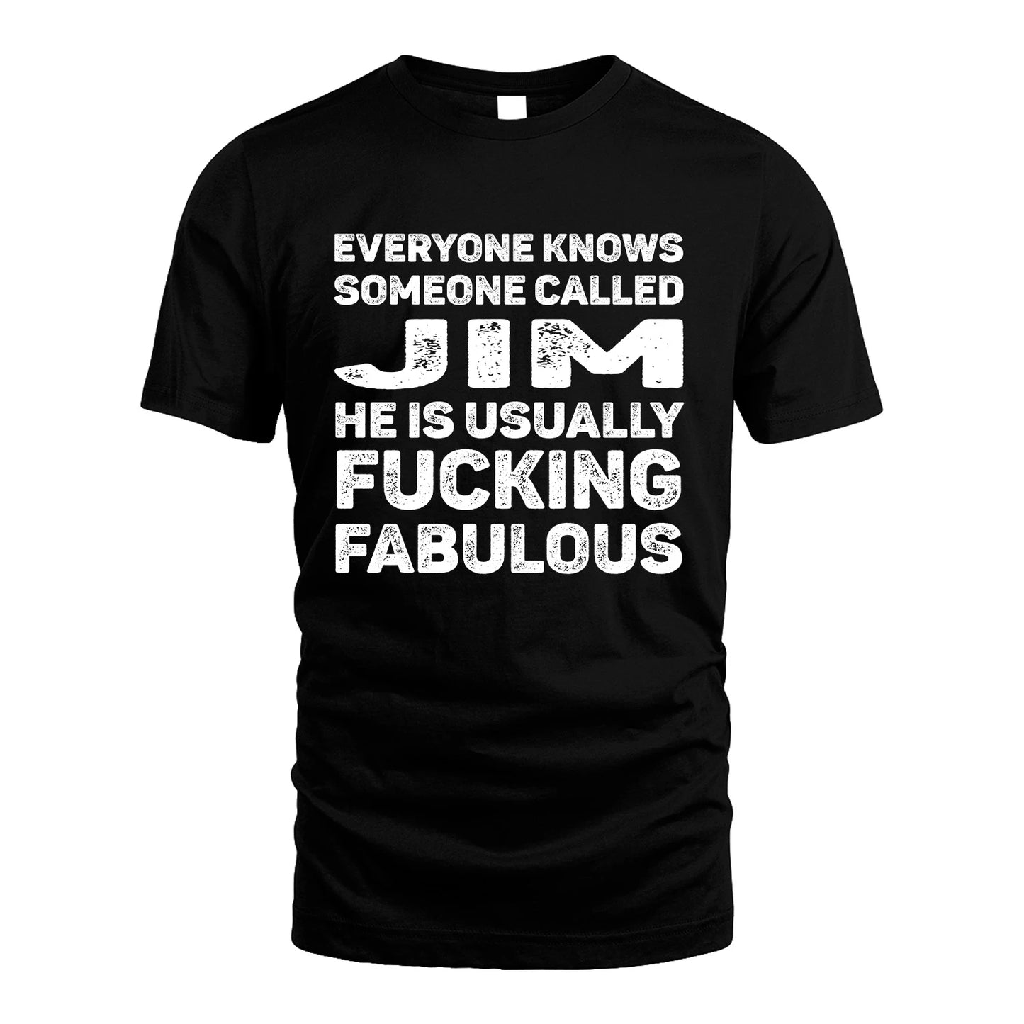 JIM 13K1-500–Personalized Funny Quote Apparel “Everyone Knows Someone called...”