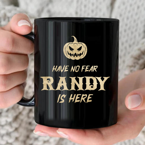 Have No Fear Your Name Is Here Halloween Pumpkin Mug RANDY 13K1 MG35