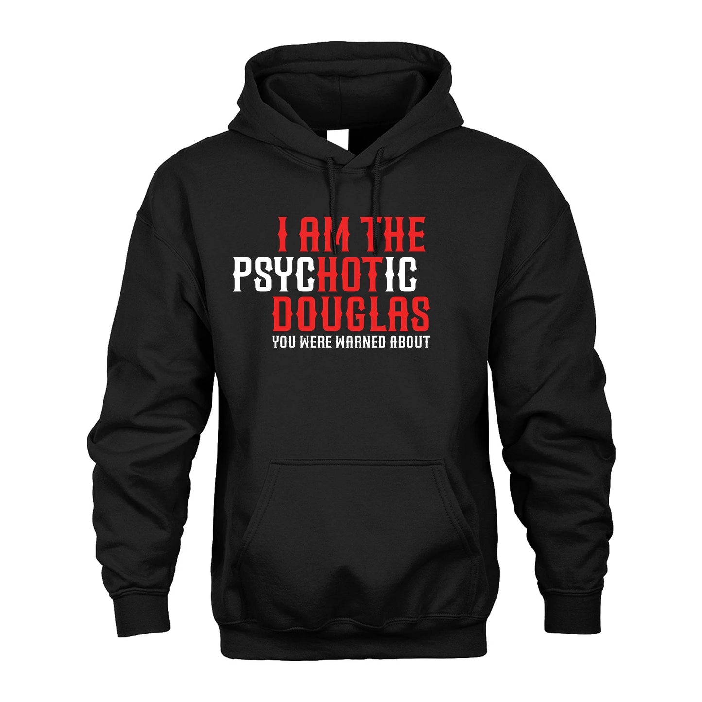 DOUGLAS 13K1-544 I Am The Psychotic Name You Were Warned About